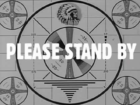 Please Stand By